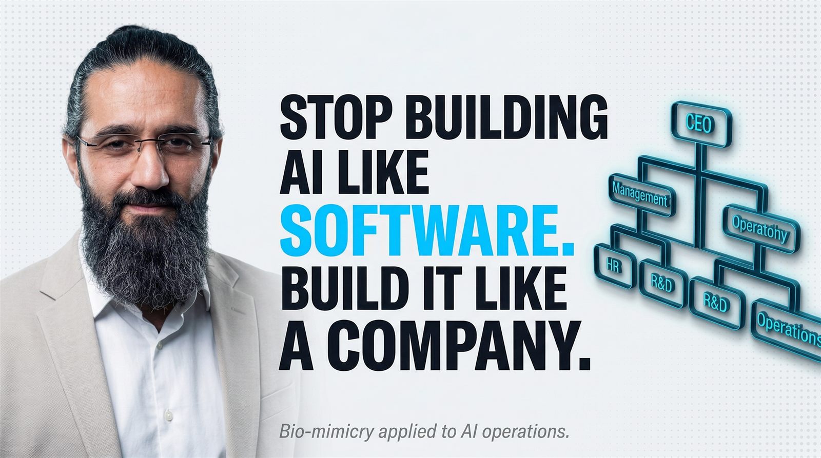 Stop building AI like software. Build it like a company.
